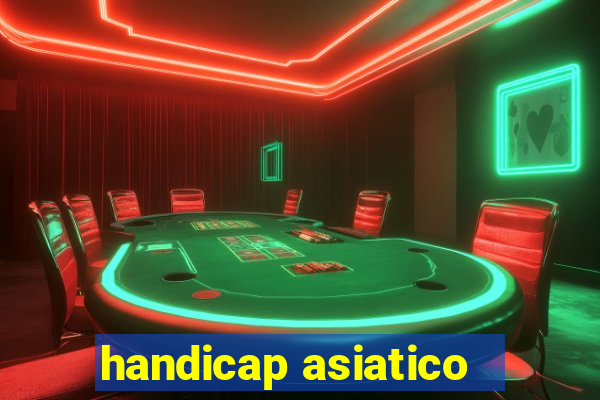 handicap asiatico - 1